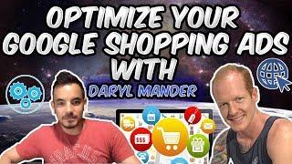 Optimize Your Google Shopping Ads with Daryl Mander of BigFlare.com