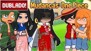 [ DUBLADO ] A CRIADORA FAZ MUDANÇAS NO MUNDO DE ONE PIECE l MINI FILME GACHA CLUB E NOX