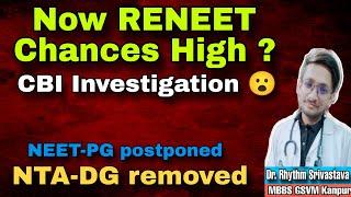 RENEET Chances High Now?  CBI to Investigate NEET Leak Case NTA-DG removed | NEET-PG Postponed 