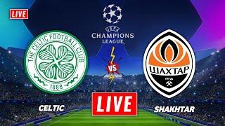 Celtic vs Shakhtar Donetsk Live Streaming | UEFA Champions League | Shakhtar vs Celtic Live Stream