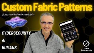 Your Custom Fabric Patterns: Open Source #AI Project From #cybersecurity Expert Daniel Miessler