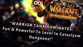 "Why Warrior is SO Fun & Strong for Dungeon Leveling in Cataclysm Classic!"