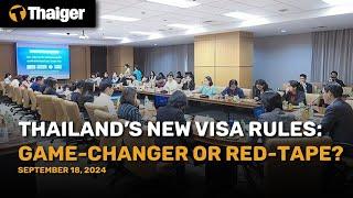 Thailand News: Thailand’s new visa rules: Game-changer or red-tape?