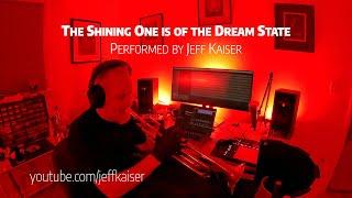 The Shining One is of the Dream State - Jeff Kaiser