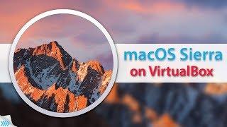 Install macOS 10.12 Sierra Final on VirtualBox on Windows PC (Download Link)