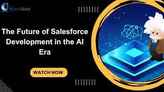 The Future of Salesforce Development in the AI Era | iCert Global