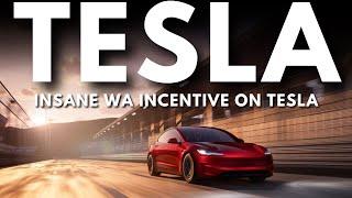 INSANE WA Incentive on Tesla