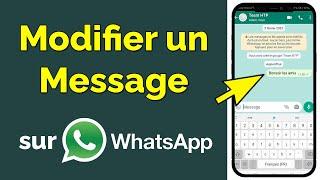 Comment modifier un message WhatsApp déjà envoyé