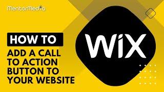 How To Add A Call To Action Button To Your Website Using Wix | MentorMedia
