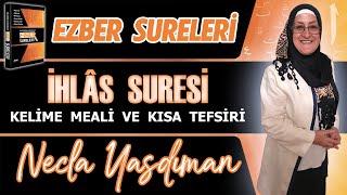 İHLÂS SÛRESİ Kelime Meali ve Kısa Tefsiri Necla Yasdıman - Ezber Sureleri (Arşivden Videolar)