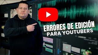 Errores Al Editar Para Youtubers | TecnoMag