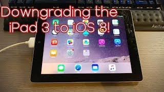 Downgrading the iPad 3 to iOS 8! (Totally not fun)