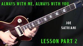 how to play "Always With Me, Always With You" on guitar by Joe Satriani guitar lesson | part 2