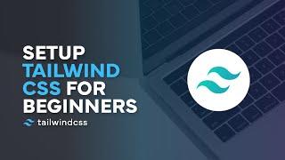 How to Setup Tailwind CSS for Beginners