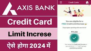 Axis Bank credit card limit increase 2024 | axis bank credit card limit kaise badhaye