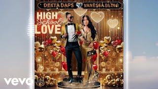 Vanessa Bling, Dexta Daps - High School Love | Official Audio