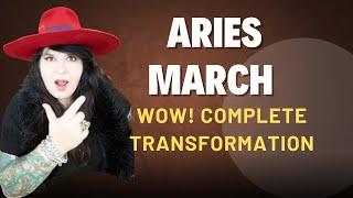 Aries  March  Horoscope 2025 -  Wow! Complete transformation