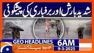 Heavy rain and snowfall forecast - Weather Update | Geo News 6 AM Headlines (9th March  2025)