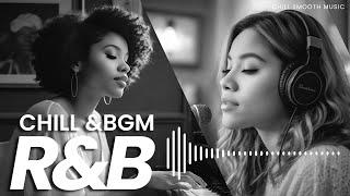  BGM R&B Chill Smooth Playlist No.12 | 1 Hr of Chillout Lounge Vibes 