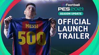 eFootball PES 2021 SEASON UPDATE - OFFICIAL LAUNCH TRAILER