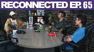 Reconnected Ep 65
