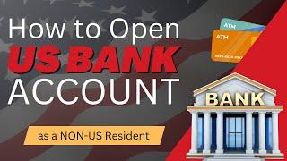 How to Open a US Bank Account as a Non US Resident