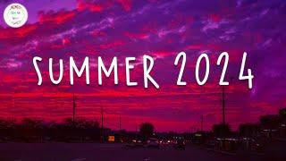 Summer 2024 playlist  Best summer songs 2024 ~ Summer vibes 2024