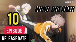 WIND BREAKER EPISODE 10 RELEASE DATE,TIME AND WHERE TO WATCH ENGLISH DUB &SUB
