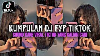 KUMPULAN SOUND DJ KANE FYP TIK TOK VIRAL TERBARU 2024 JEDAG JEDUG FUL BASS