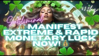 [WARNING EXTREMELY POWERFUL]  MANIFEST EXTREME & RAPID MONETARY LUCK NOW!  (SUBLIMINAL)