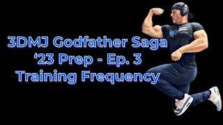3DMJ Godfather Saga ‘23 Prep / Training Frequency