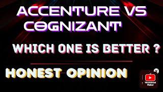 COGNIZANT VS ACCENTURE || WHICH ONE TO CHOOSE?!! || HONEST OPINION !! || MUST Watch before joining