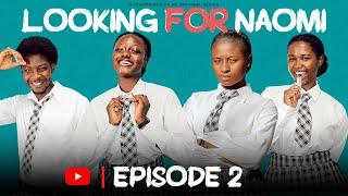 LOOKING FOR NAOMI - EPISODE 2 Harmonee Ezekiel, Lois Itodo, Arik Mallum