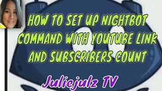 HOW TO SET UP NIGHTBOT COMMAND WITH YOUTUBE LINK AND SUBSCRIBERS COUNT | Tagalog Step-by-step