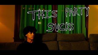 This Party Sucks | DA Cinematic Arts