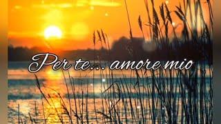 Per te amore mio... Dedica d'amore 