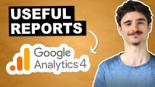 The Best Google Analytics 4 Reports: My Top 6 GA4 Reports