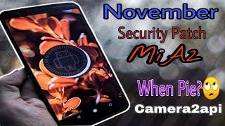 MiA2 November Security Patch Update.Is That Pie, Camera2api,What's New,Mia2 News.