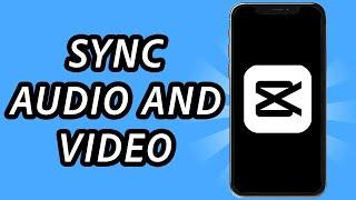How to sync audio and video in CapCut mobile (FULL GUIDE)