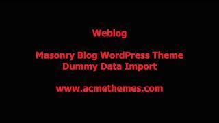 Weblog : Stylish Masonry WordPress Theme, Demo Import Process