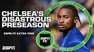 Chelsea's 'disastrous' preseason thus far | ESPN FC Extra Time