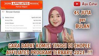 CARA DAPAT KOMISI TINGGI DI SHOPEE AFFILIATES PROGRAM TERBARU 2023..!!! SEBULAN BISA DAPAT 45 JUTA