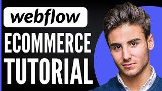 Webflow eCommerce Website Tutorial For Beginners 2024 (Step-By-Step)