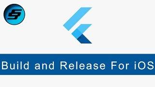 Build and Release For iOS - Flutter Programming