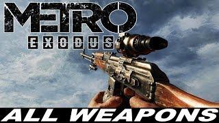 Metro Exodus - All Weapons     [Standard + Modified Variants]