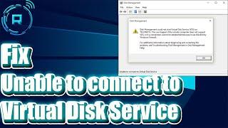 Fix Unable to connect to Virtual Disk Service Error When Open Disk Management in Windows 11