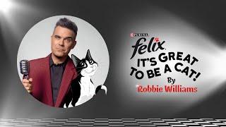 Felix presents... It's Great To Be A Cat, by Robbie Williams