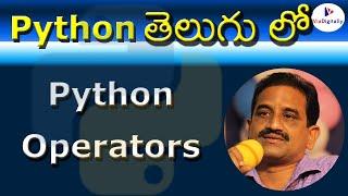 Operators in Python in Telugu | Different Types of Operators in Python | Python Operators