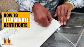 How to delaminate Your Certificate Or Documents  | We Do Attestation