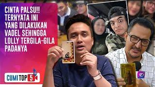 5 Pandangan Spiritual Soal Kisah Cinta Lolly & Vadel Badjideh, Adakah Ilmu Pelet ?!  | CUMI TOP V